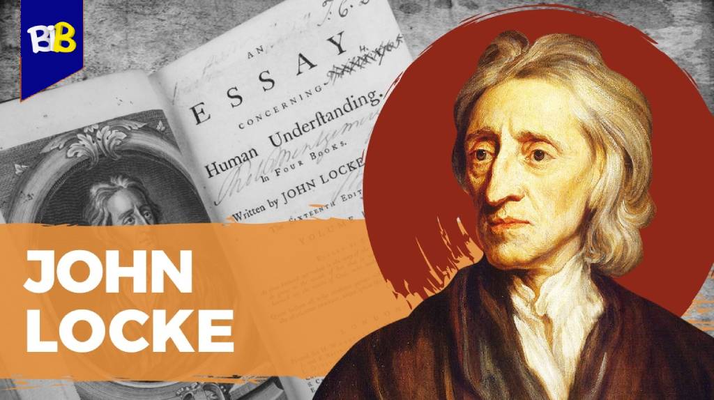 John Locke - Kimdir?, Hayatı, Yazıları ve Düşünceleri Nelerdir?