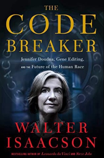 Kod Kırıcı: Jennifer Doudna, Gen Düzenleme ve İnsan Irkının Geleceği - Walter Isaacson